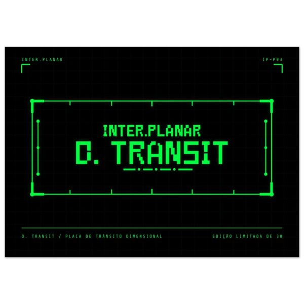 D. TRANSIT | Pôster INTER.PLANAR | Edição limitada de 30